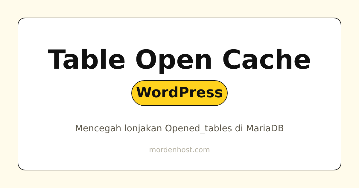 table_open_cache WordPress: Mencegah Lonjakan Opened Tables